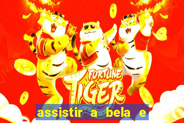 assistir a bela e a fera 2014