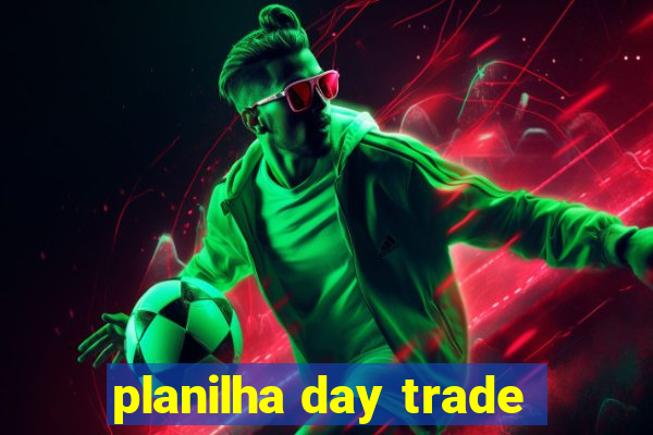 planilha day trade