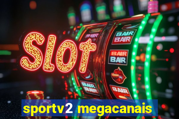 sportv2 megacanais