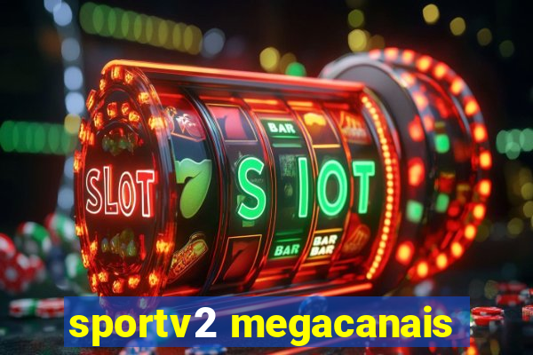 sportv2 megacanais