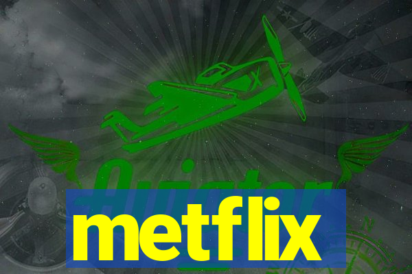 metflix