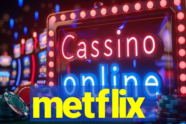 metflix