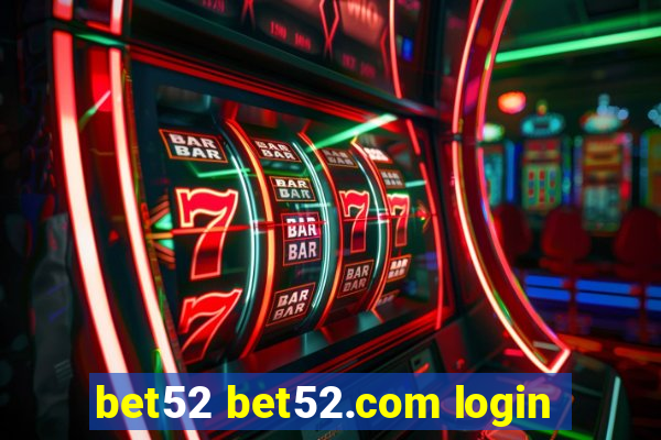 bet52 bet52.com login