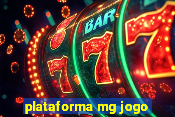 plataforma mg jogo