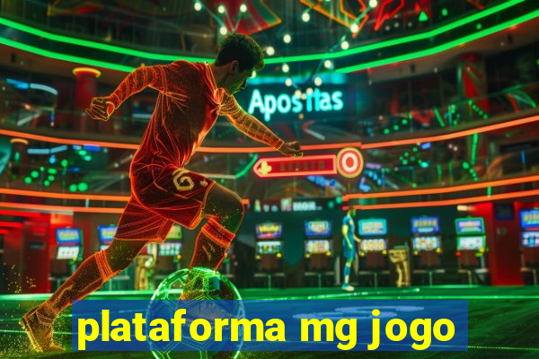 plataforma mg jogo