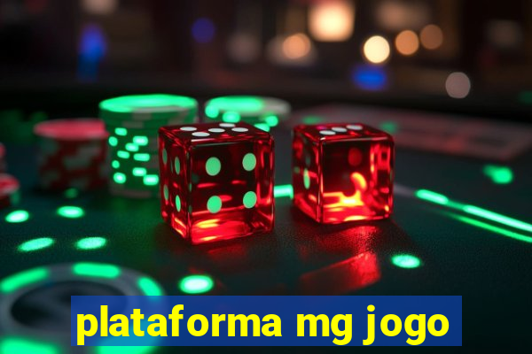 plataforma mg jogo