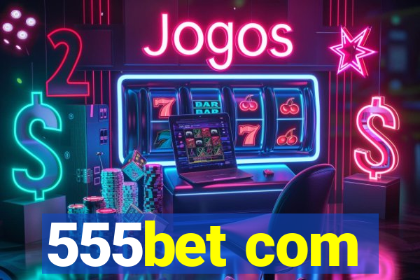 555bet com