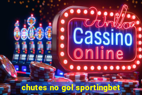 chutes no gol sportingbet