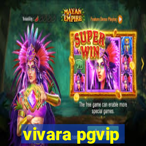 vivara pgvip