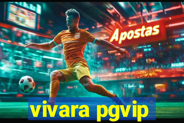 vivara pgvip