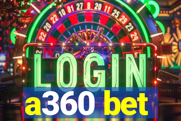 a360 bet