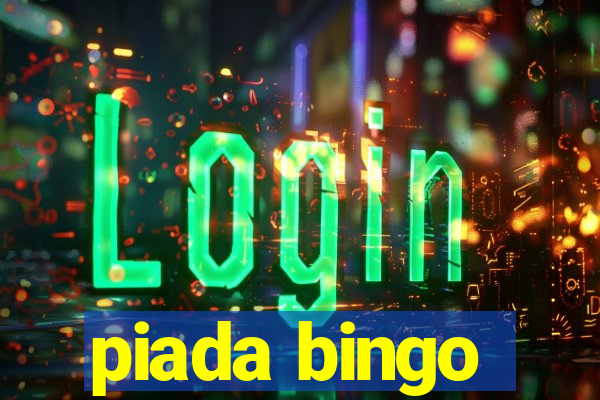 piada bingo