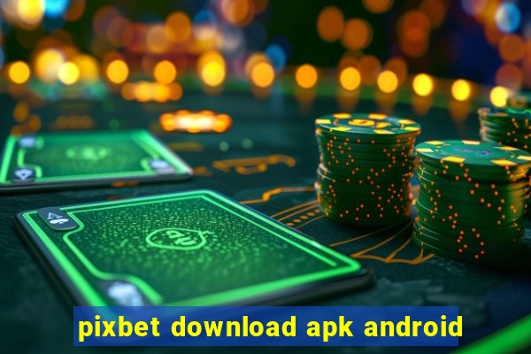 pixbet download apk android