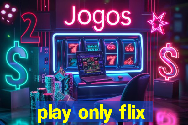 play only flix