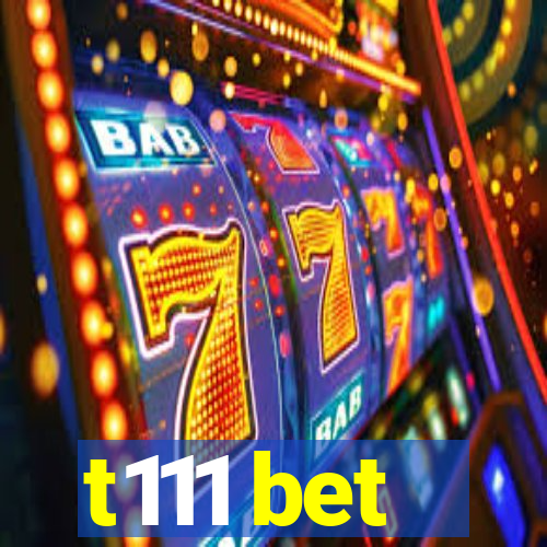 t111 bet