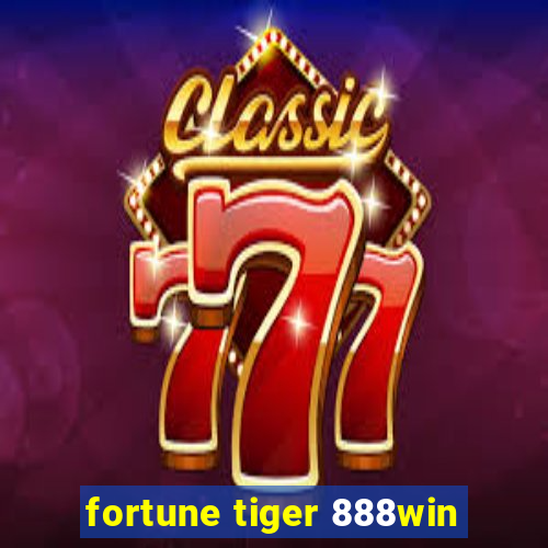 fortune tiger 888win