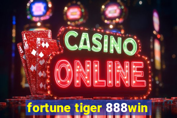 fortune tiger 888win