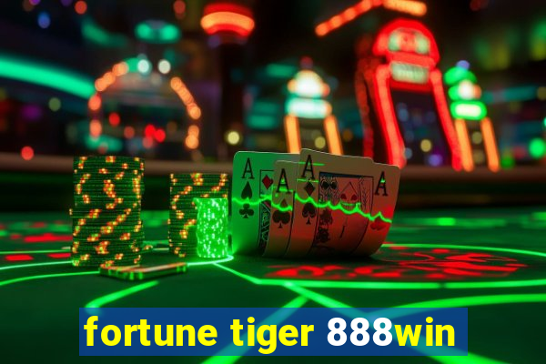 fortune tiger 888win