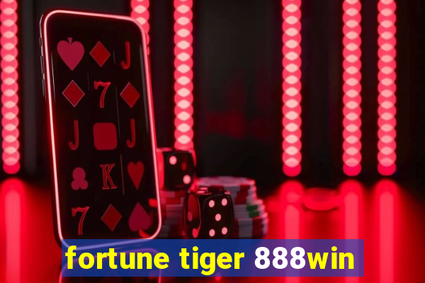 fortune tiger 888win