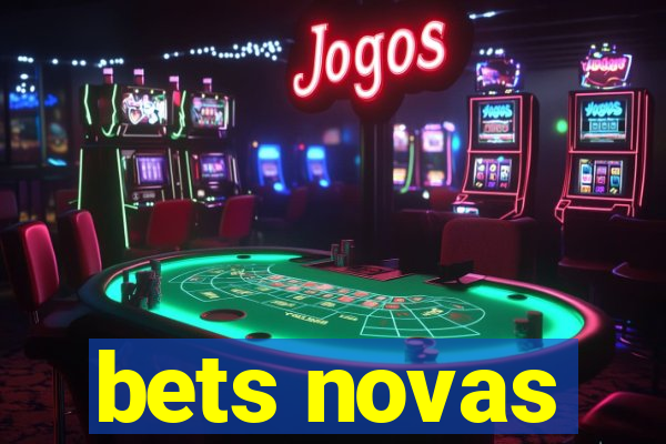 bets novas