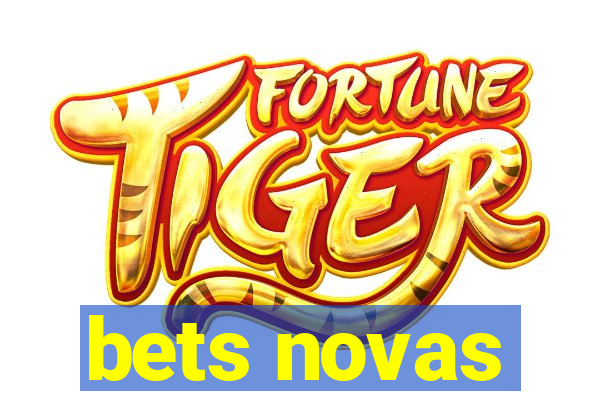 bets novas