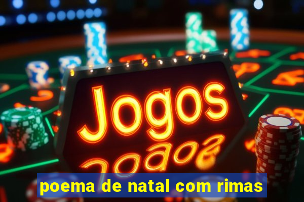 poema de natal com rimas