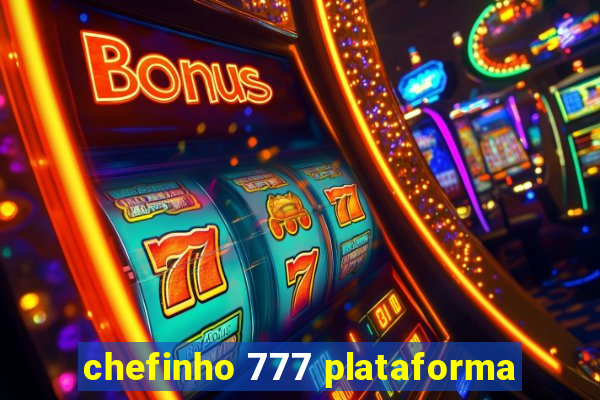 chefinho 777 plataforma