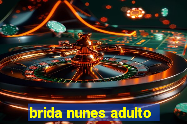 brida nunes adulto