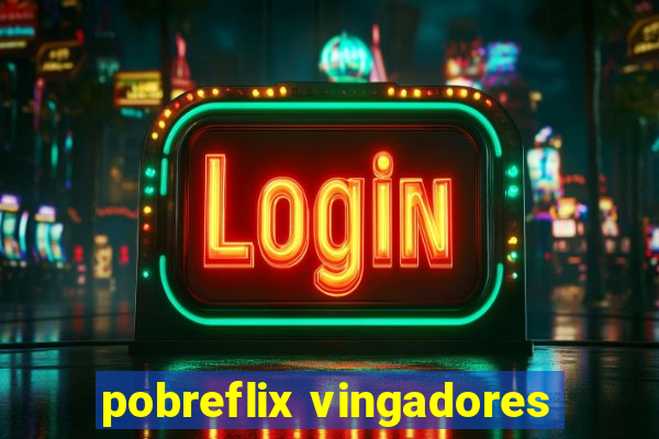 pobreflix vingadores