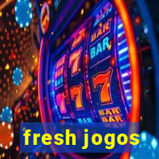 fresh jogos