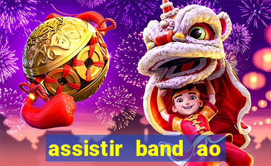 assistir band ao vivo multicanais