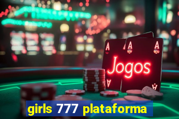 girls 777 plataforma