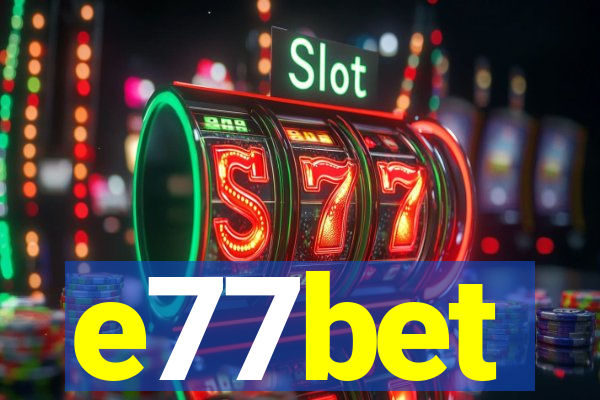 e77bet