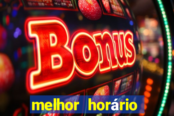 melhor horário para jogar pixbet