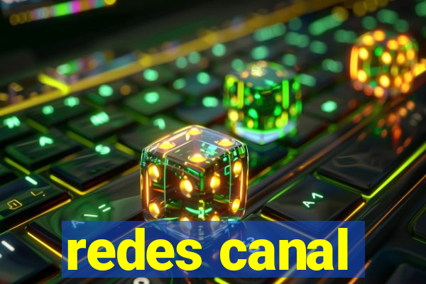 redes canal