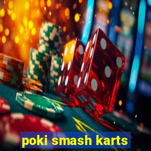 poki smash karts