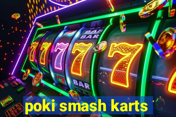 poki smash karts