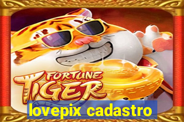 lovepix cadastro