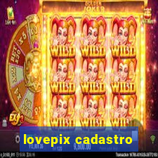 lovepix cadastro