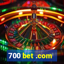 700 bet .com