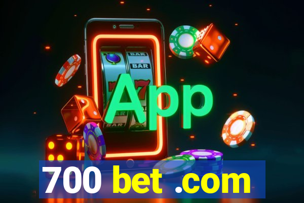 700 bet .com