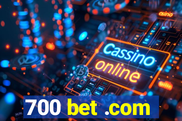 700 bet .com