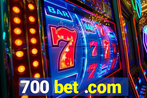 700 bet .com