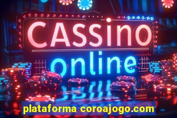 plataforma coroajogo.com