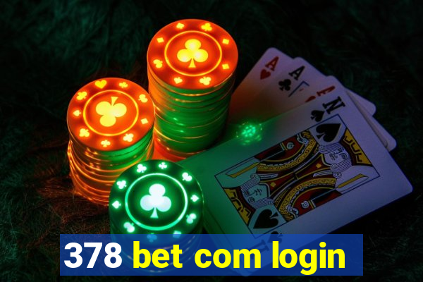 378 bet com login