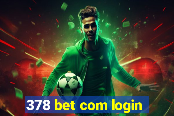 378 bet com login