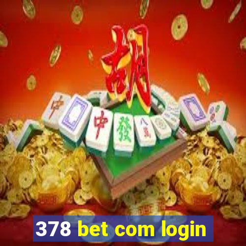 378 bet com login