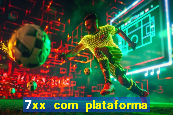 7xx com plataforma de jogos