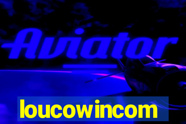 loucowincom