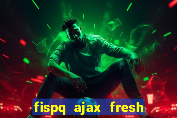 fispq ajax fresh limpeza profunda